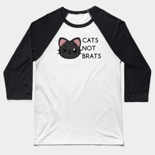 Cats Not Brats Baseball T-Shirt